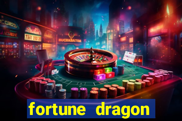 fortune dragon dinheiro infinito